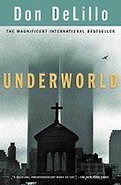 Underworld by Don DeLillo
