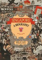 The best books on Singapore - Singapore: A Biography by Mark Ravinder Frost & Yu-Mei Balasingamchow